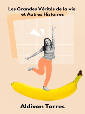 cover image of Les Grandes Vérités de la vie et Autres Histoires